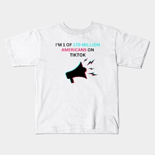 I'M 1 of 170 million americans on tiktok Kids T-Shirt